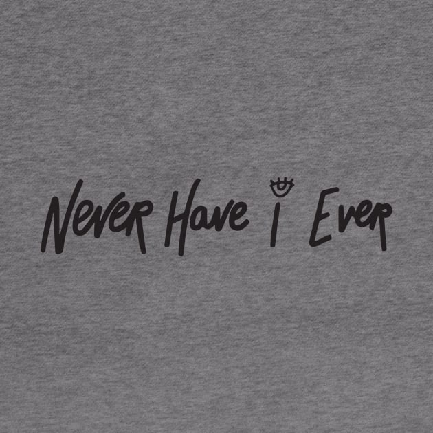 Never have I ever quote by Monicdeng